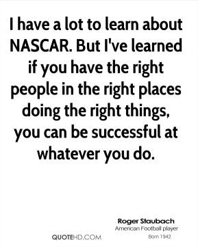 roger-staubach-roger-staubach-i-have-a-lot-to-learn-about-nascar-but ...