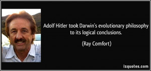 Adolf Hitler took Darwin's evolutionary philosophy to its logical ...