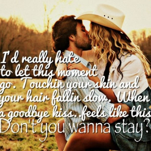 ... Kelly Clarkson- Don't You Wanna Stay. Country songs. Country quotes