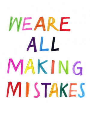 We Are All Making Mistakes
