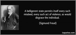 ... act of violence, as would disgrace the individual. - Sigmund Freud