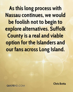 As this long process with Nassau continues, we would be foolish not to ...