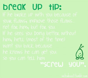If he broke up with you because of your flaws,