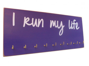 inspirational running quotes - I run my life - Running Medals display ...