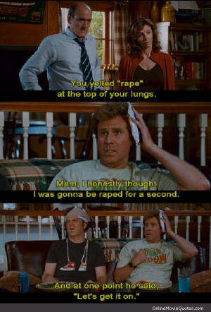... in the comedy movie Step Brothers starring funny man Will Ferrell