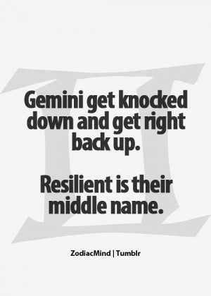 Gemini.. Im Resilient!! Is that what it is