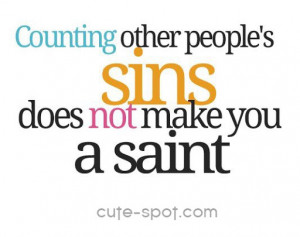counting_other_peoples_sins_does_not_make_you_a_saint_quote