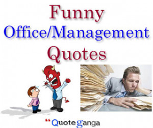 Hilarious Office/Management Quotations