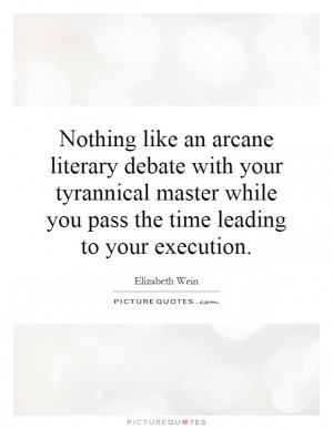 Nothing like an arcane literary debate with your tyrannical master ...