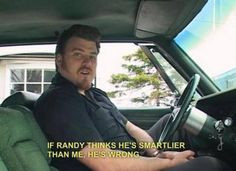 Trailer Park Boys, not many ppl know about them but I think they are ...