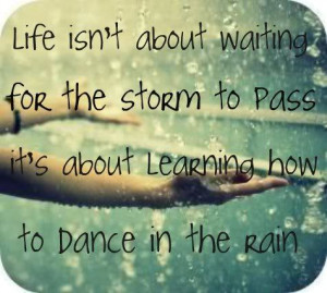 dance, life, rain, sayings - inspiring picture on Favim.com