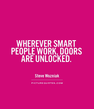 Steve Wozniak Quotes Intelligence Quotes Work Quotes Smart Quotes
