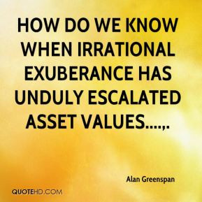 Alan Greenspan - How do we know when irrational exuberance has unduly ...