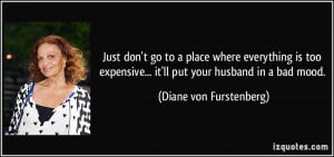 Just don't go to a place where everything is too expensive... it'll ...