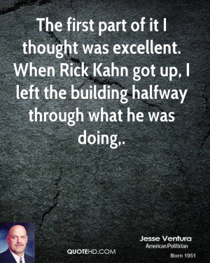 The first part of it I thought was excellent. When Rick Kahn got up, I ...