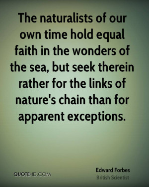 The naturalists of our own time hold equal faith in the wonders of the ...