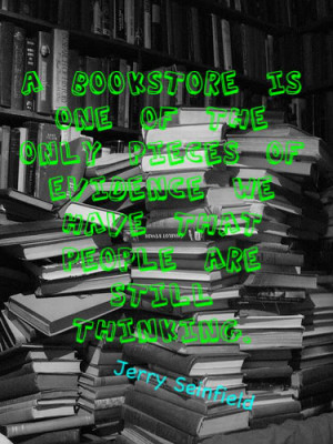 Bookstore is one of the only Pieces of Evidence – Books Quote