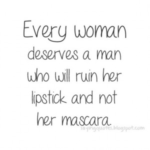every woman deserves a man who will