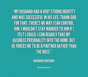 quote-Barbara-Corcoran-my-husband-had-a-very-strong-identity-109672_4 ...