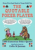 ... Quotable Poker Player - Funny Poker Quotes from Stud to Hold Em Cover