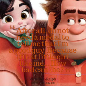 Quotes Wreck It Ralph ~ Page 1 of Quotes about Wreck It Ralph ...