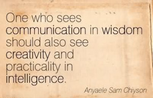 One Who Sees Communication In Wisdom Should Also See Creativity And ...