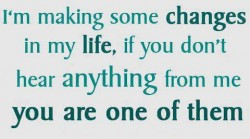 making some changes in My Life ~ Break Up Quote