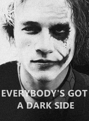 everybody's got a dark side