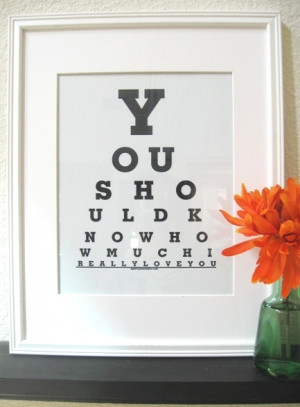 ... Cute Love Sayings Love Print and Eye Chart Prints to the shop today