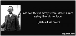 And now there is merely silence, silence, silence, saying all we did ...