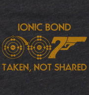 Ionic Bond - Science T-Shirts - Geek Shirts - Funny T-Shirts