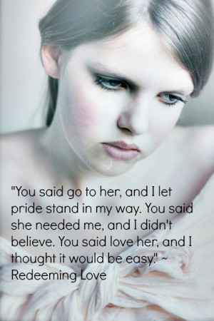 Quote from Redeeming Love by Francine Rivers. * I do not own this ...