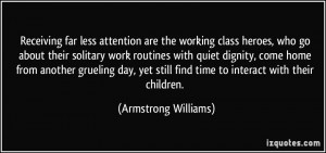 Receiving far less attention are the working class heroes, who go ...