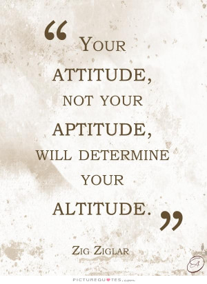 quotes about success it is not your aptitude but your attitude