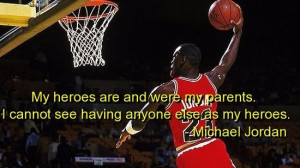 Michael jordan, quotes, sayings, parents, heroes, famous
