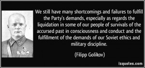 ... demands of our Soviet ethics and military discipline. - Filipp Golikov