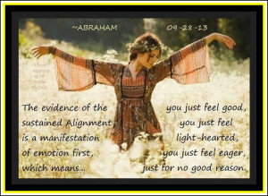 ... is a manifestation of emotion first... *Abraham-Hicks Quotes (AHQ1156