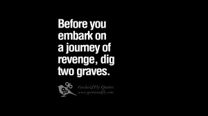 revenge, dig two graves. funny wise quotes about life tumblr instagram ...