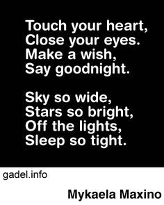 touch your heart, close your eyes, make a wish, say goodnight. Sky so ...