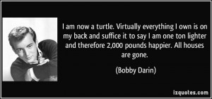 quote-i-am-now-a-turtle-virtually-everything-i-own-is-on-my-back-and ...