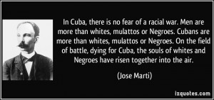 In Cuba, there is no fear of a racial war. Men are more than whites ...