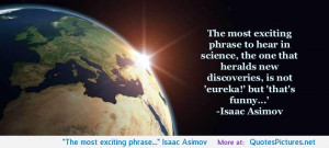 The most exciting phrase…” Isaac Asimov motivational inspirational ...