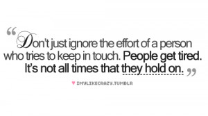 Don’t Just Ignore the effort of a person Who tries to keep in touch ...