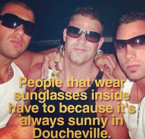 People that wear sunglasses inside