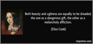 Both beauty and ugliness are equally to be dreaded; the one as a ...