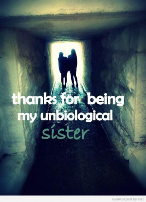 Unbiological sister quote image