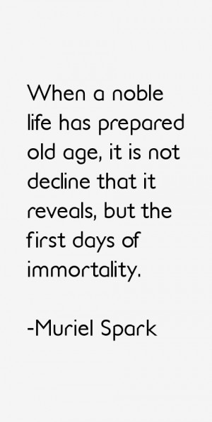 When a noble life has prepared old age, it is not decline that it ...