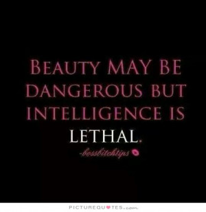Beauty Quotes Intelligence Quotes Danger Quotes