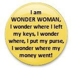 ... where I put my purse, I wonder where my money went!