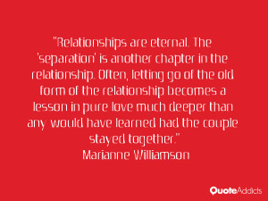 relationship. Often, letting go of the old form of the relationship ...